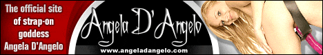 Angela D' Angelo's Strapon Goddess Super Site